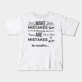 Don't make same mistakes twice Kids T-Shirt